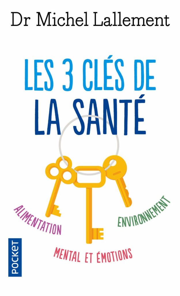 Dr Michel Lallement, Les 3 clés de la santé, éditions Mosaïque-santé.
